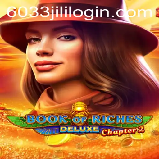 Book of Riches Deluxe Chapter 2: Unveiling the Mysteries of 6033JILI