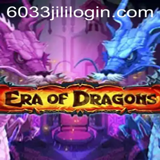 EraOfDragons: A Dive into the Fantastical World with 6033JILI