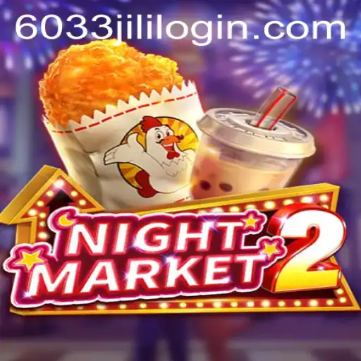 Explore the Thrills of NightMarket2 with 6033JILI: A Comprehensive Guide